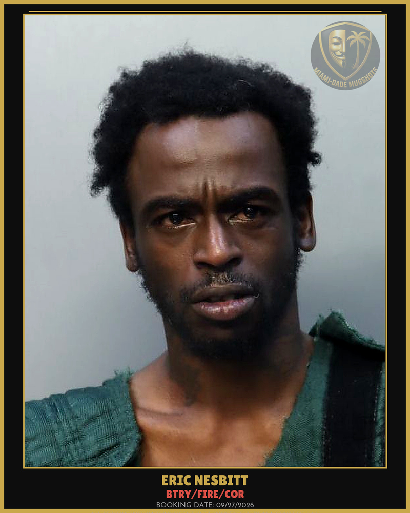 Nesbitt Eric Bennett Arrested – Btry/Fire/Cor – Miami-Dade County (Unknown)