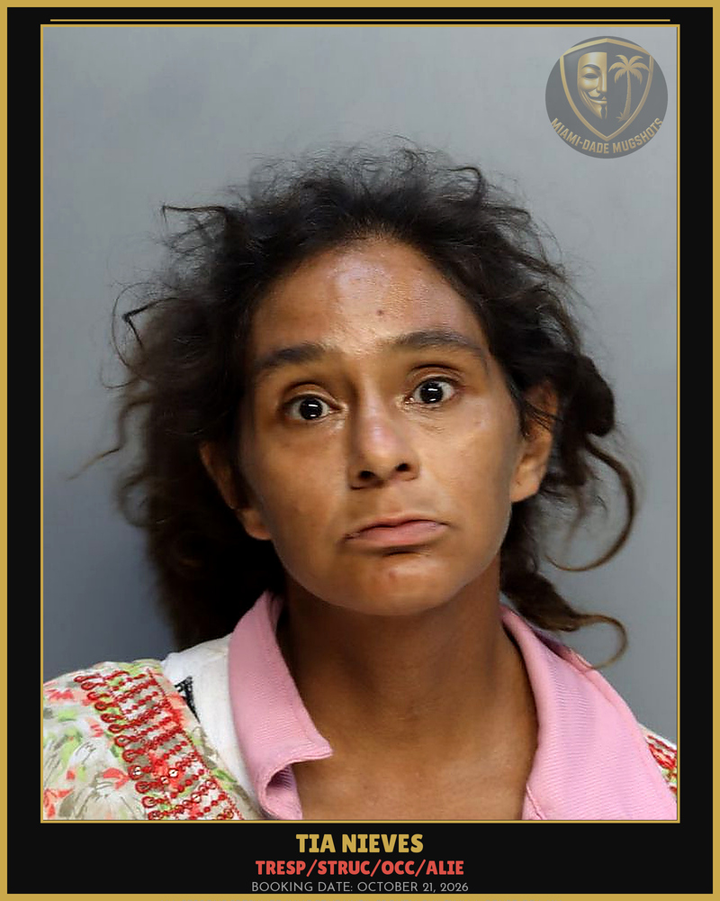 Nieves Tia  Marie Arrested – Tresp/Struc/Occ/Alie – Miami-Dade County (October 21, 2026)