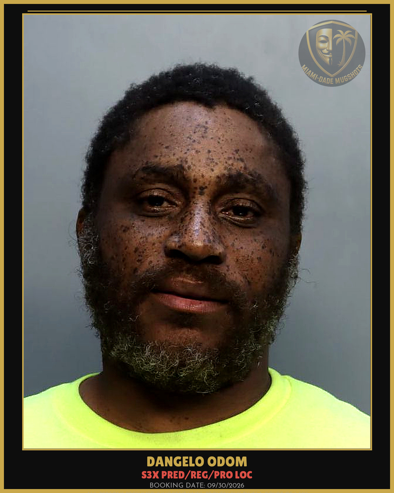 Odom Dangelo T Arrested – S3X Pred/Reg/Pro Loc – Miami-Dade County (Unknown)