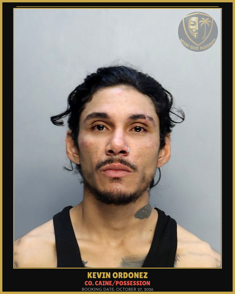 Ordonez Kevin  Jair Arrested – Co. Caine/Possession – Miami-Dade County (October 27, 2026)