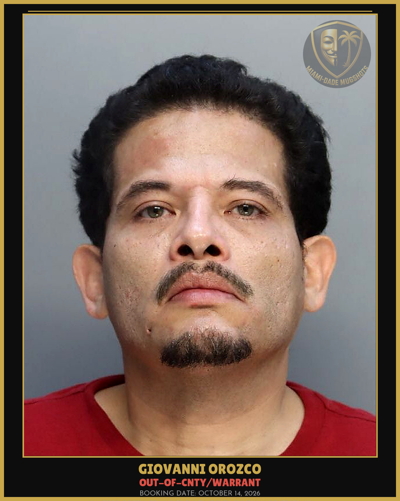 Orozco Giovanni Arrested – Out-Of-Cnty/Warrant – Miami-Dade County (October 14, 2026)