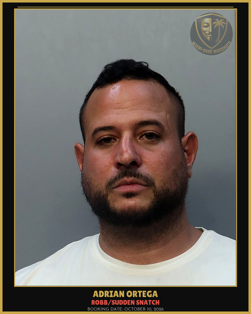 Ortega Adrian Arrested – Robb/Sudden Snatch – Miami-Dade County (October 10, 2026)