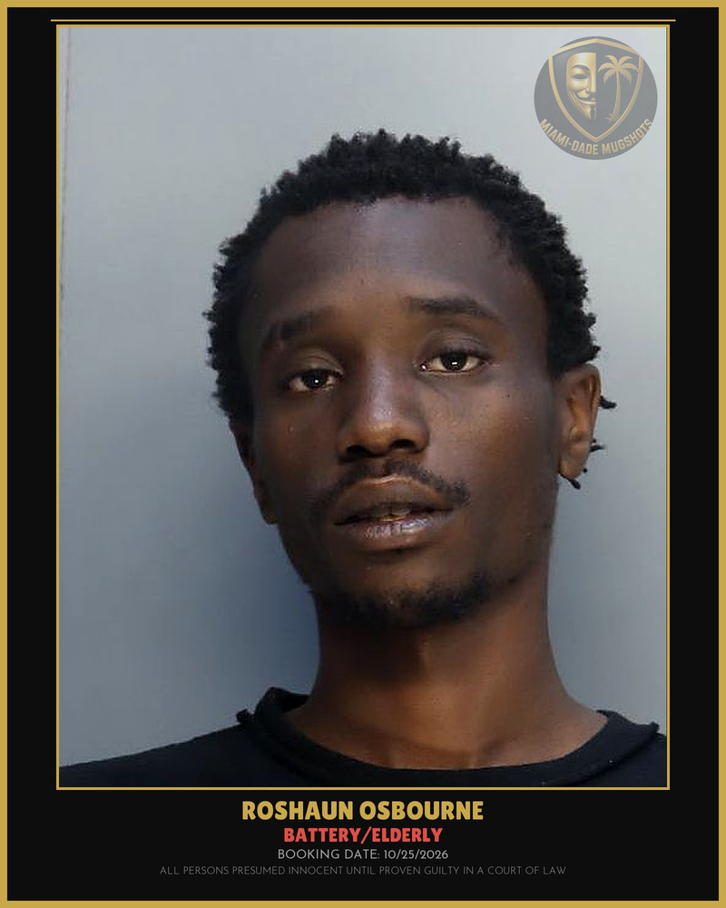 Osbourne Roshaun  Jahiem Arrested – Battery/Elderly – Miami-Dade County (Unknown)