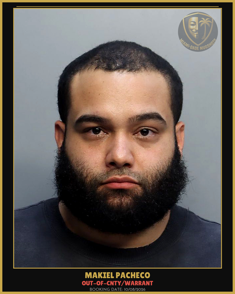Pacheco Makiel Arrested – Out-Of-Cnty/Warrant – Miami-Dade County (Unknown)