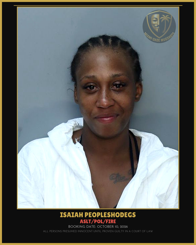 Peopleshodegs Isaiah Arrested – Aslt/Pol/Fire – Miami-Dade County (October 10, 2026)