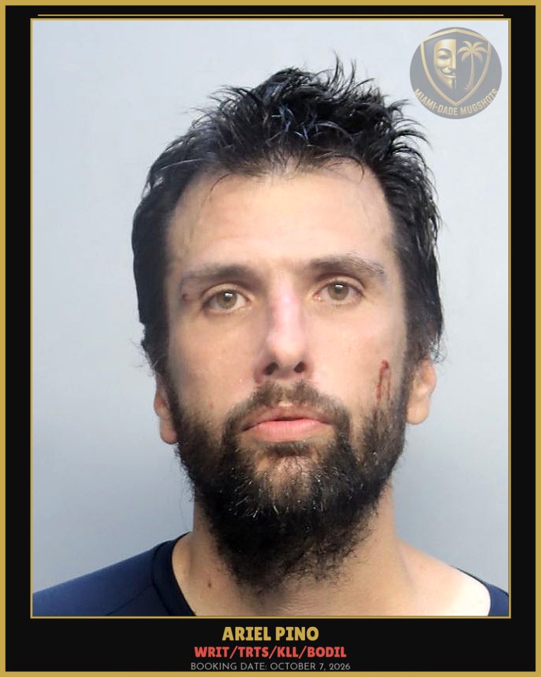 Pino Ariel Arrested – WRIT/TRTS/KLL/BODIL – Miami-Dade County (October 7, 2026)