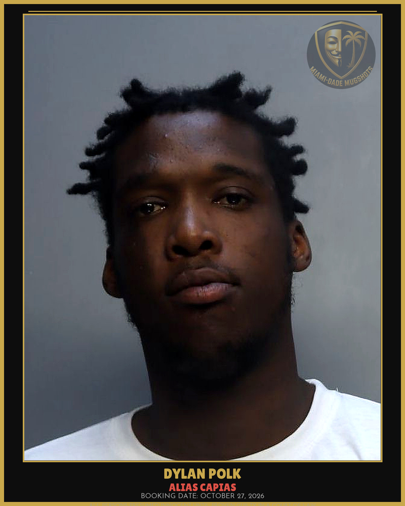 Polk Dylan  Damonie Arrested – Alias Capias – Miami-Dade County (October 27, 2026)