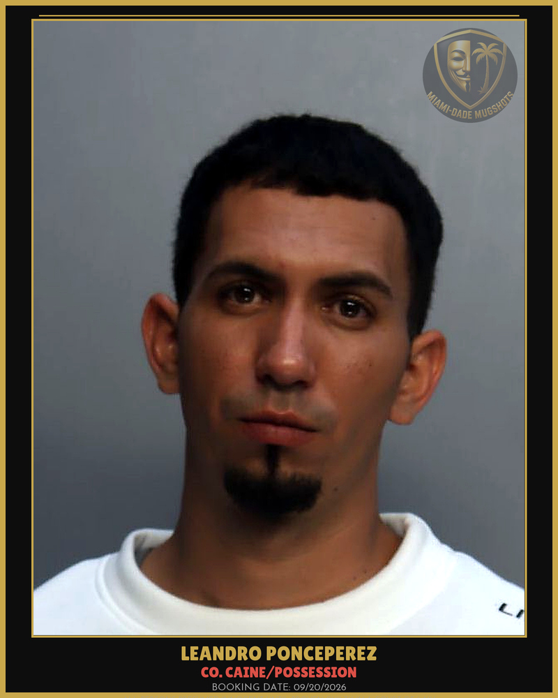 Ponceperez Leandro Arrested – Co. Caine/Possession – Miami-Dade County (Unknown)