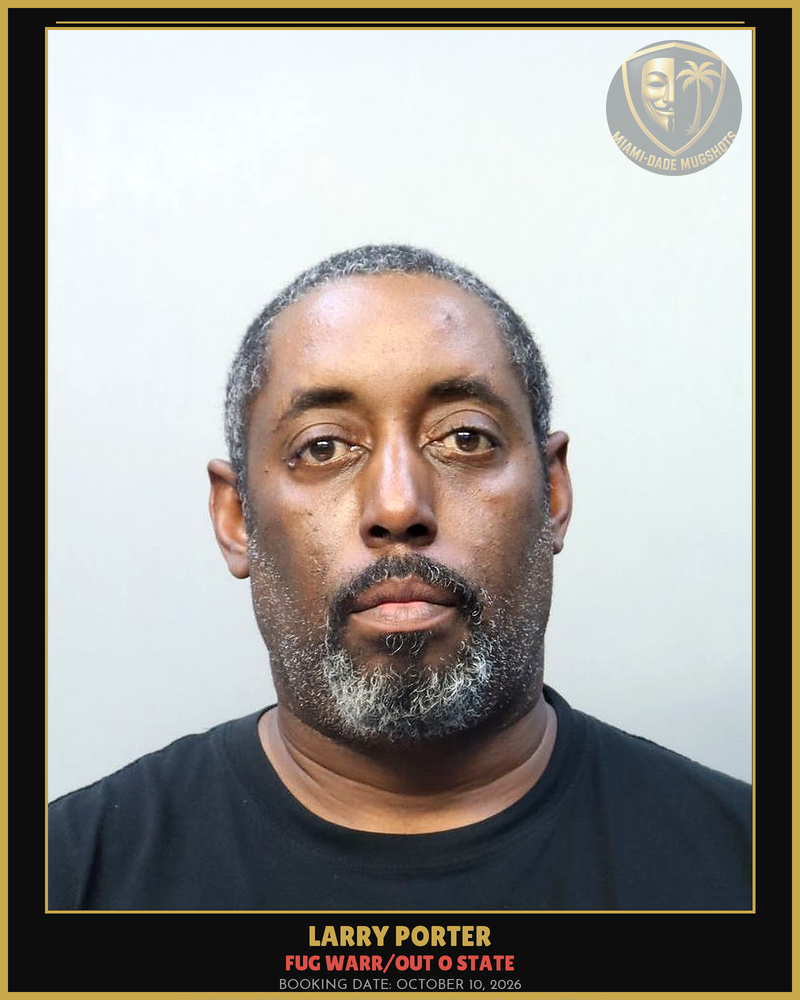 Porter Larry  Darrell Arrested – Fug Warr/Out O State – Miami-Dade County (October 10, 2026)