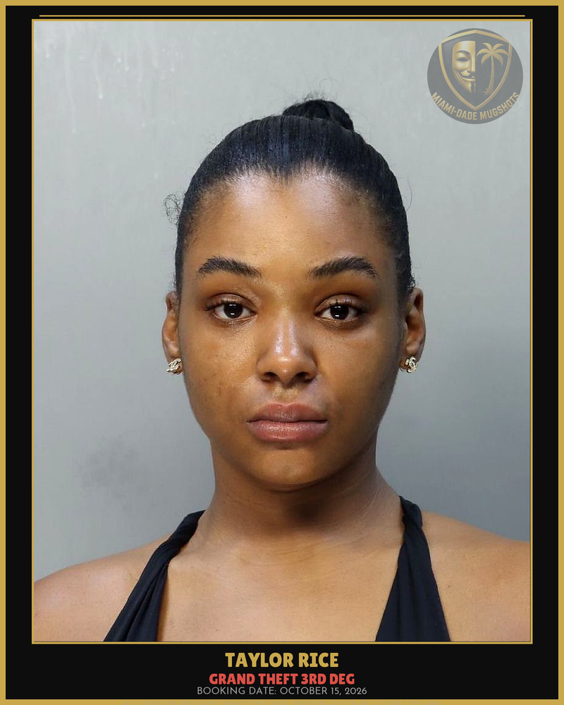 Rice Taylor Dajon Arrested – Grand Theft 3Rd Deg – Miami-Dade County (October 15, 2026)