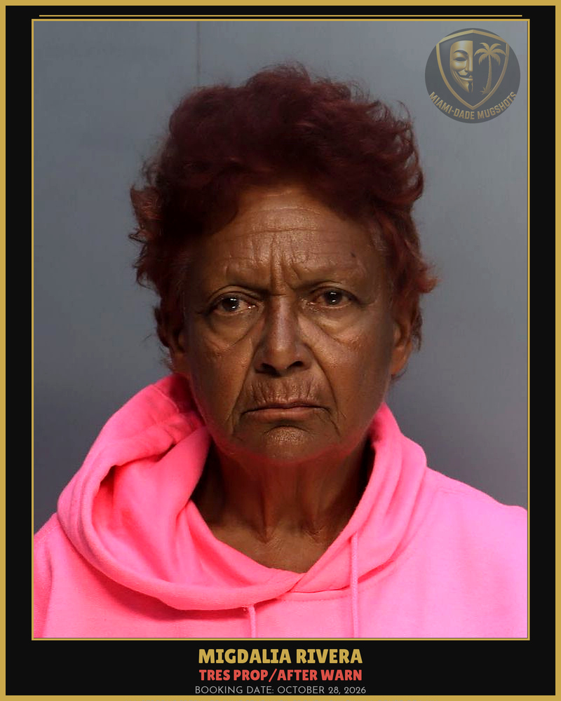 Rivera Migdalia Enricuheta Arrested – Tres Prop/After Warn – Miami-Dade County (October 28, 2026)