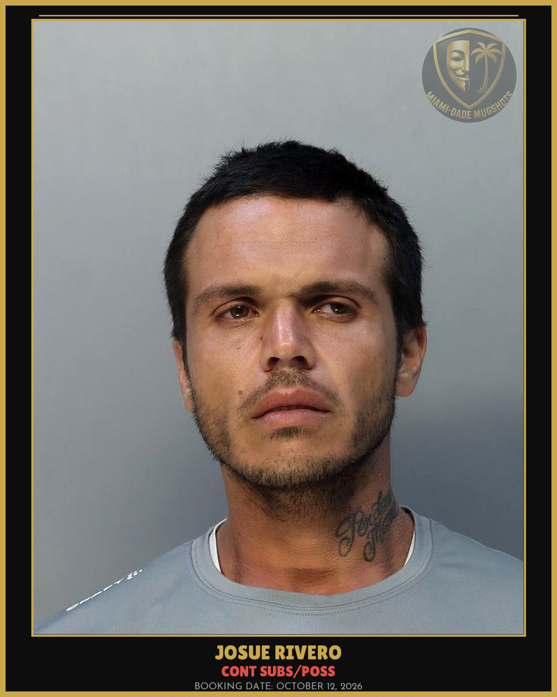 Rivero Josue Arrested – Cont Subs/Poss – Miami-Dade County (October 12, 2026)