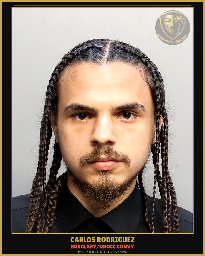 Rodriguez Carlos Arrested – Burglary/Unocc Convy – Miami-Dade County (Unknown)