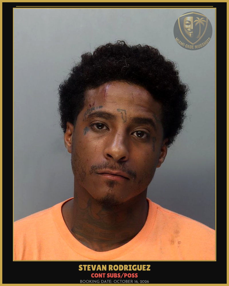 Rodriguez Stevan Arrested – Cont Subs/Poss – Miami-Dade County (October 16, 2026)