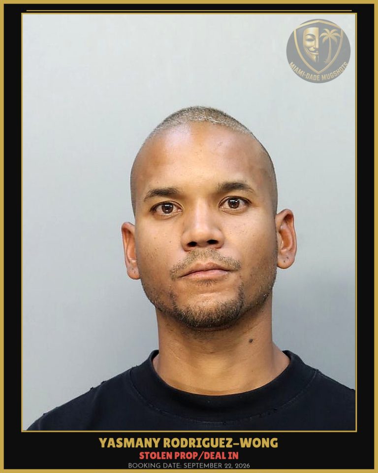 Rodriguez-Wong Yasmany Arrested – STOLEN PROP/DEAL IN – Miami-Dade County (September 22, 2026)