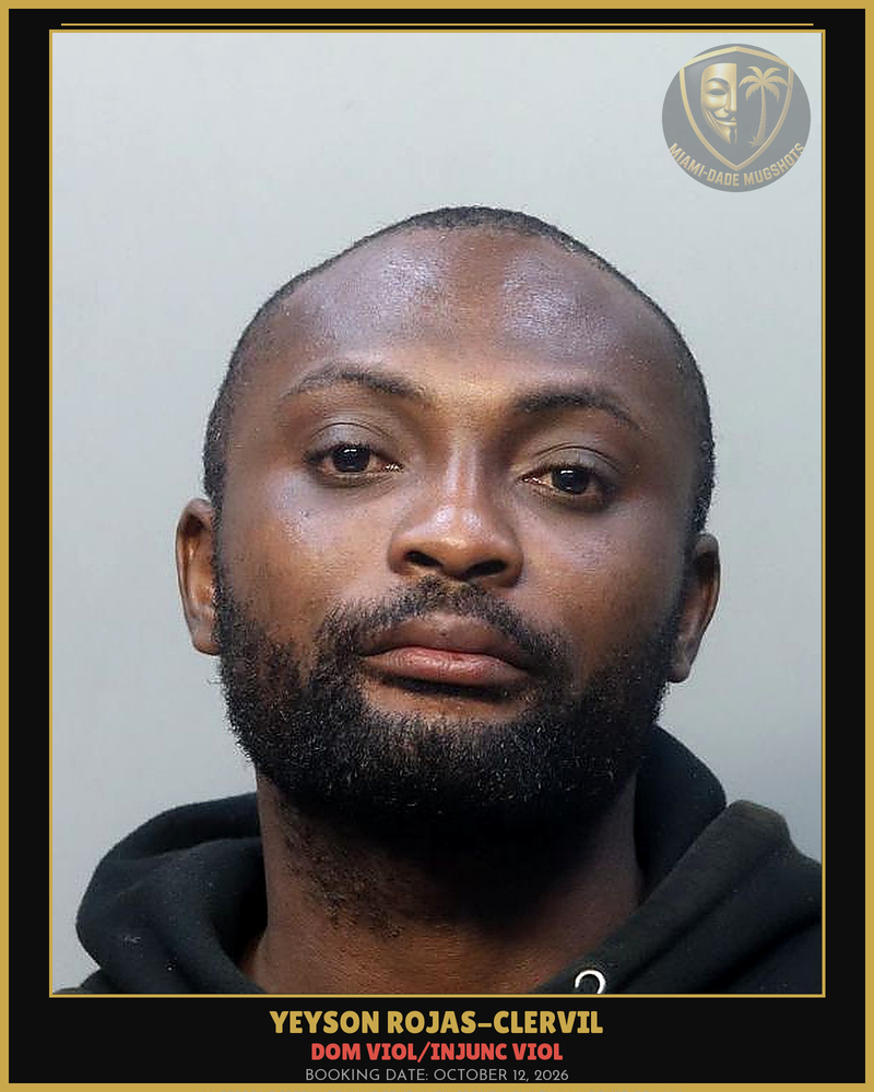 Rojas-Clervil Yeyson Arrested – Dom Viol/Injunc Viol – Miami-Dade County (October 12, 2026)