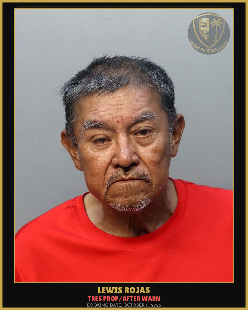 Rojas Lewis  Aubert Arrested – Tres Prop/After Warn – Miami-Dade County (October 11, 2026)