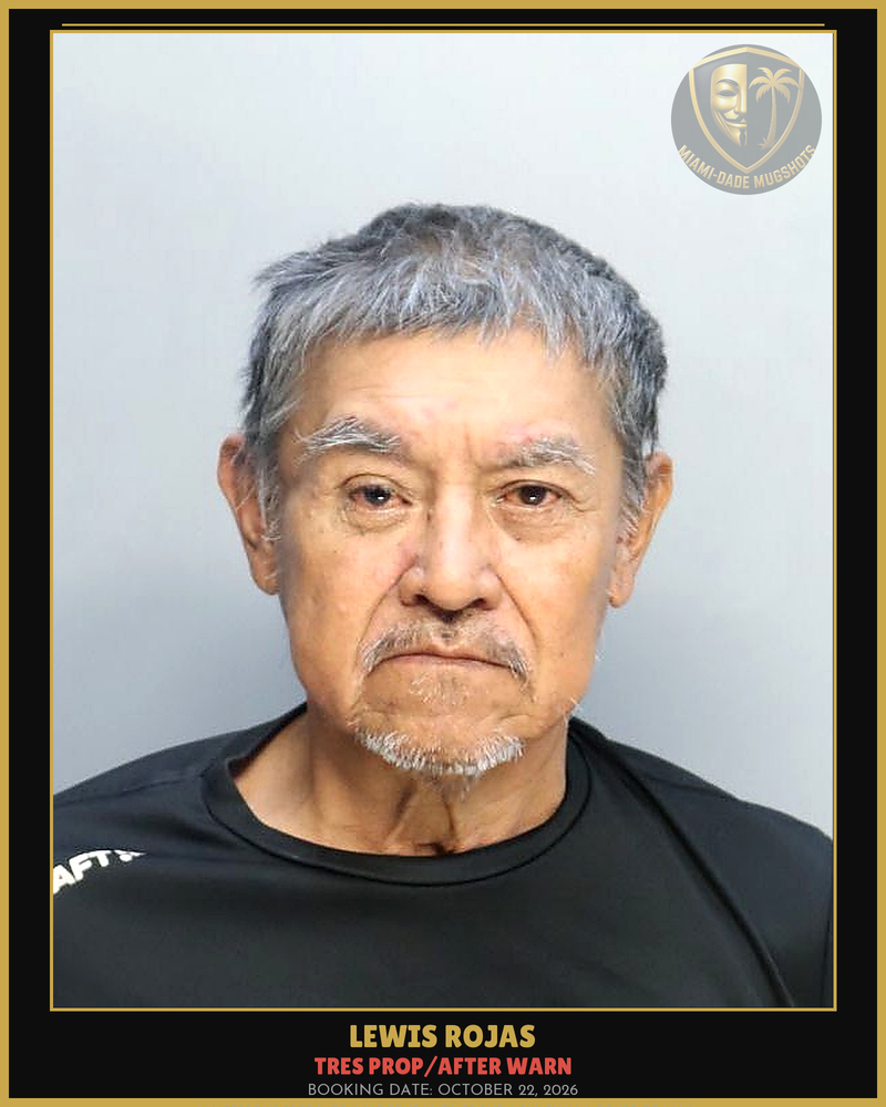 Rojas Lewis  Aubert Arrested – Tres Prop/After Warn – Miami-Dade County (October 22, 2026)