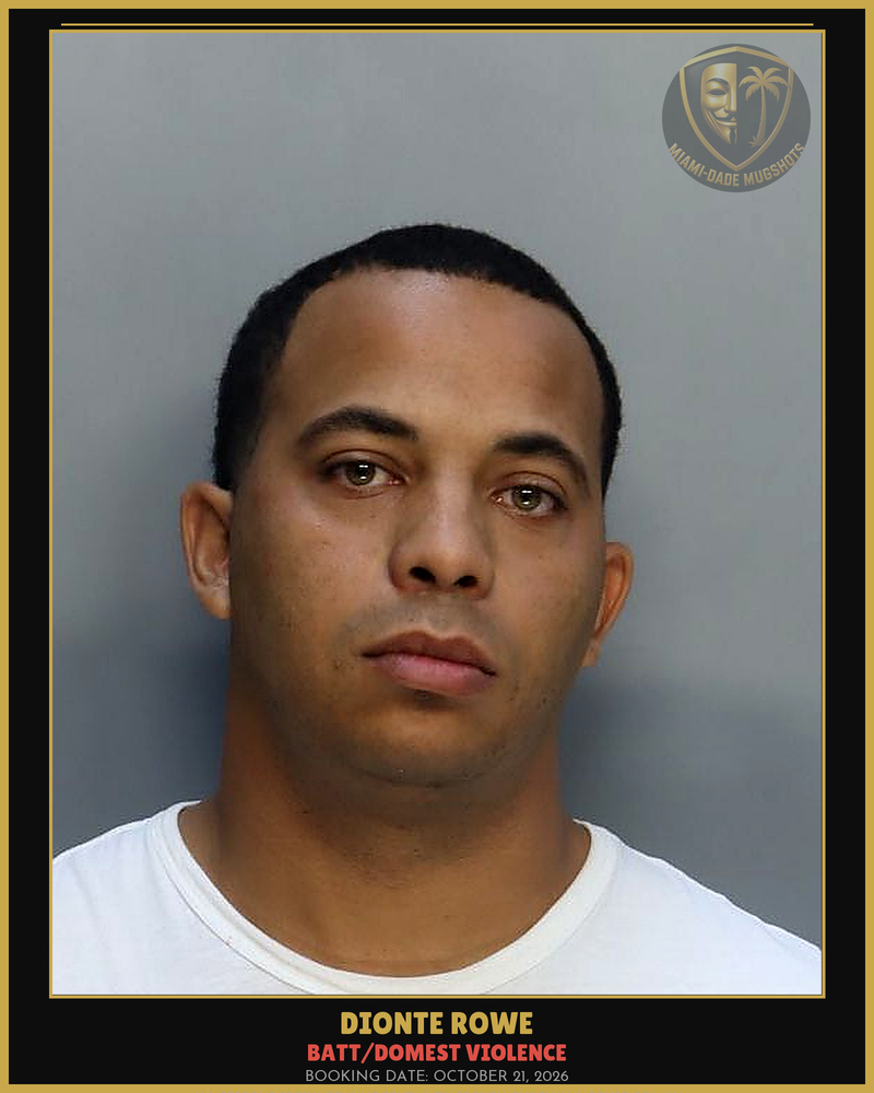Rowe Dionte Marco Arrested – Batt/Domest Violence – Miami-Dade County (October 21, 2026)