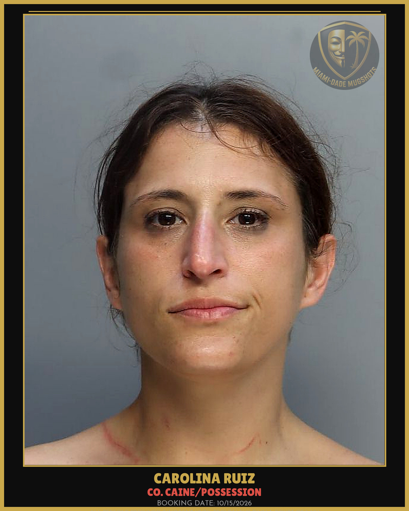 Ruiz Carolina Arrested – Co. Caine/Possession – Miami-Dade County (Unknown)