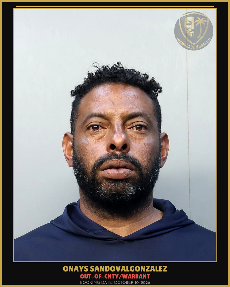 Sandovalgonzalez Onays Arrested – Out-Of-Cnty/Warrant – Miami-Dade County (October 10, 2026)