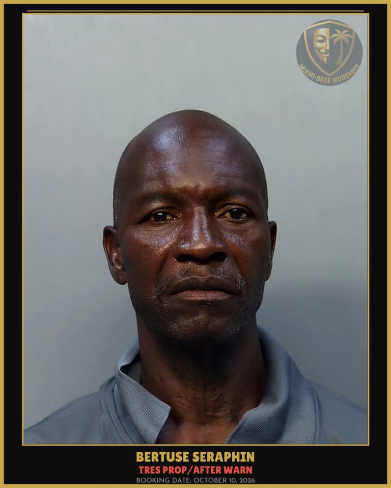 Seraphin Bertuse Arrested – TRES PROP/AFTER WARN – Miami-Dade County (October 10, 2026)