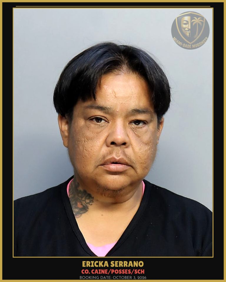 Serrano Ericka Arrested – Co. Caine/POSSES/SCH – Miami-Dade County (October 3, 2026)