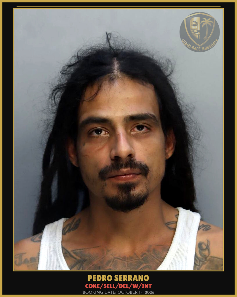 Serrano Pedro Arrested – Coke/Sell/Del/W/Int – Miami-Dade County (October 14, 2026)
