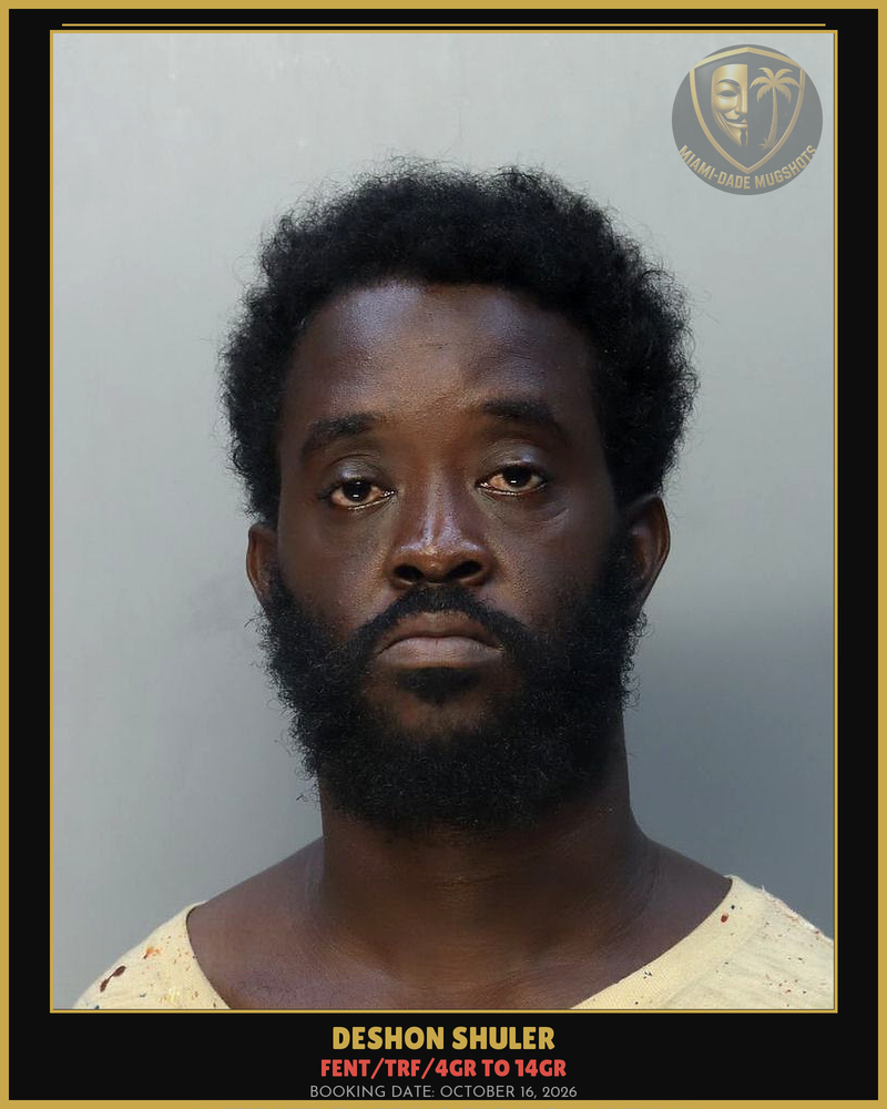 Shuler Deshon Antwon Arrested – Fent/Trf/4Gr To 14Gr – Miami-Dade County (October 16, 2026)