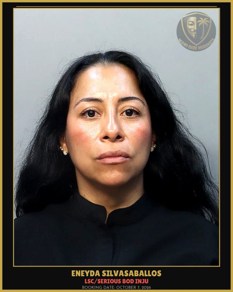 Silvasaballos Eneyda  Leticia Arrested – LSC/SERIOUS BOD INJU – Miami-Dade County (October 7, 2026)