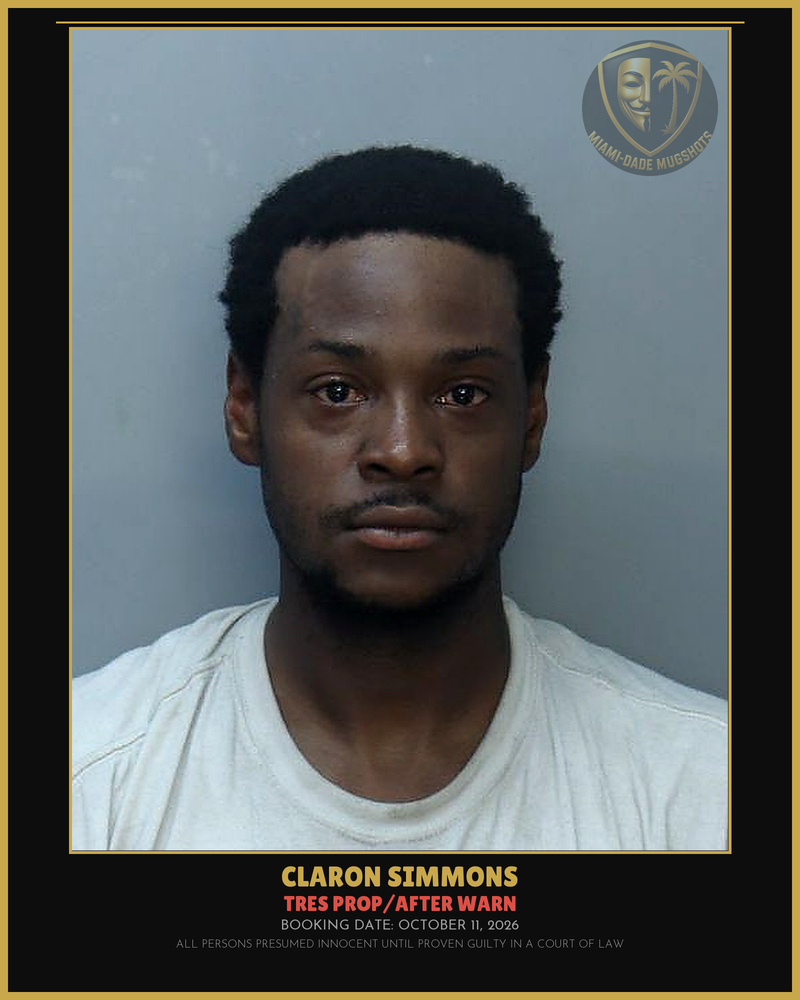 Simmons Claron Arrested – Tres Prop/After Warn – Miami-Dade County (October 11, 2026)