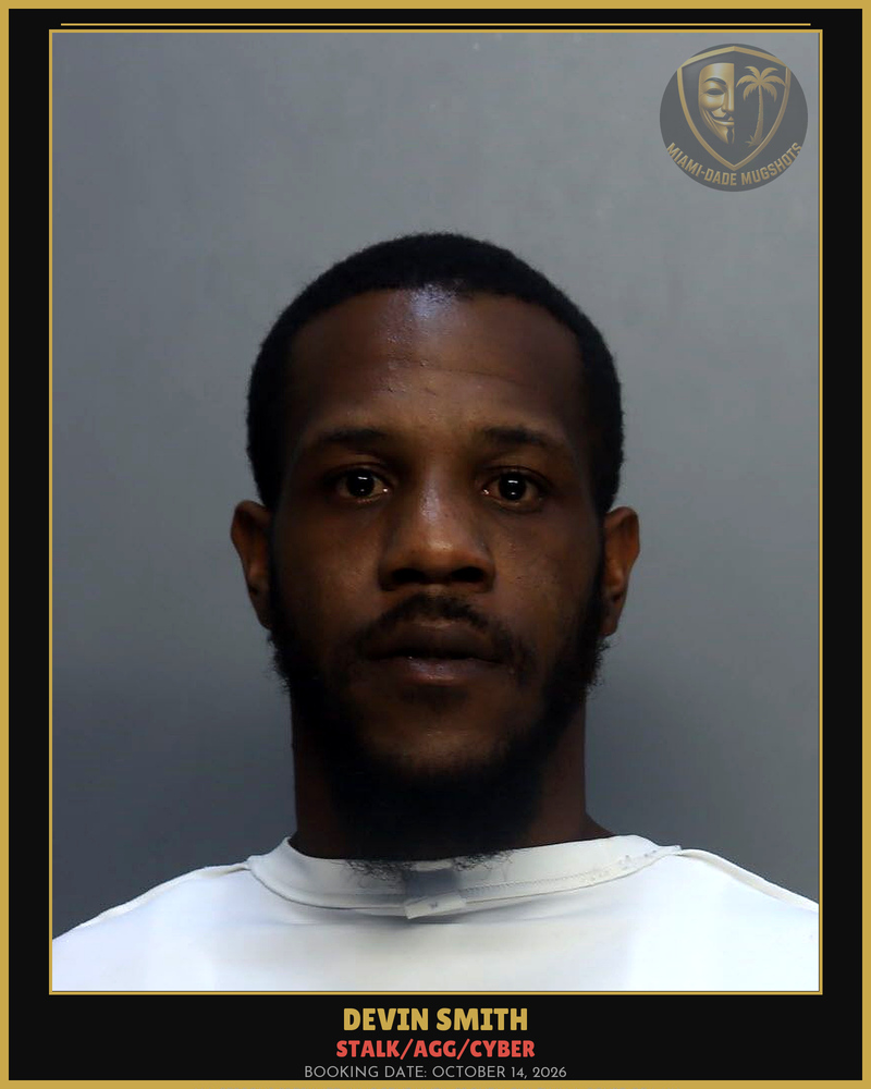 Smith Devin Deondre Arrested – Stalk/Agg/Cyber – Miami-Dade County (October 14, 2026)