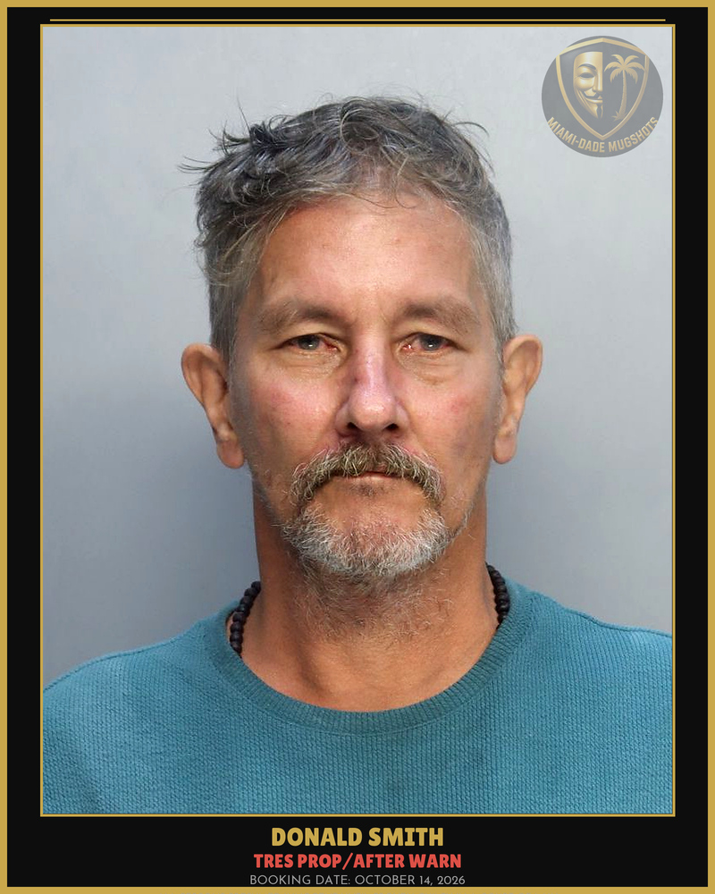 Smith Donald Charles Arrested – Tres Prop/After Warn – Miami-Dade County (October 14, 2026)