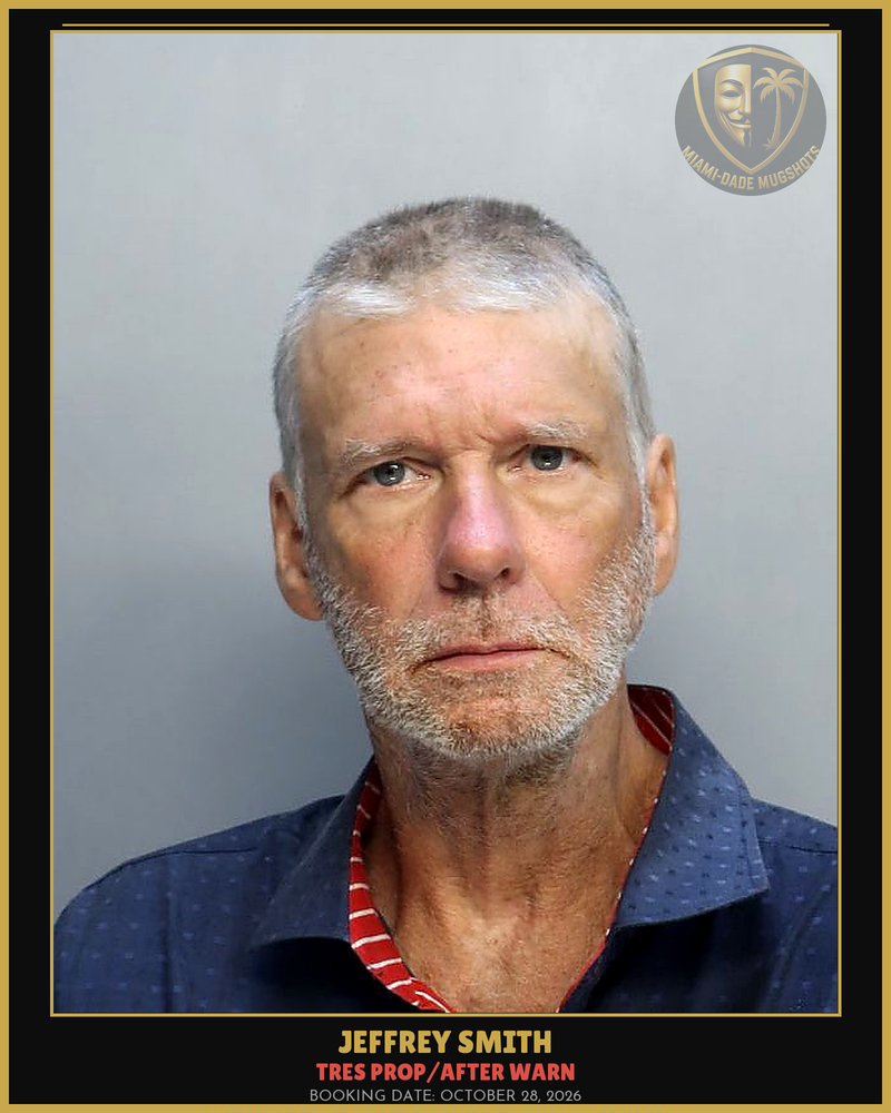 Smith Jeffrey Cloyce Arrested – Tres Prop/After Warn – Miami-Dade County (October 28, 2026)