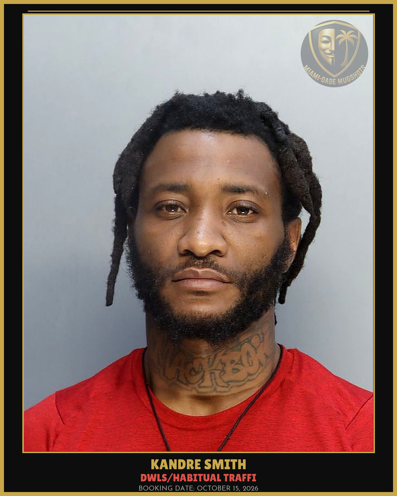 Smith Kandre Trayvon Arrested – Dwls/Habitual Traffi – Miami-Dade County (October 15, 2026)