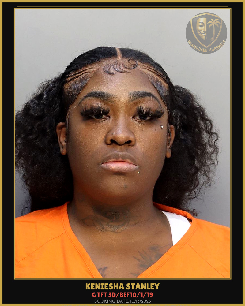 Stanley Keniesha Arrested – G Tft 3D/Bef10/1/19 – Miami-Dade County (Unknown)