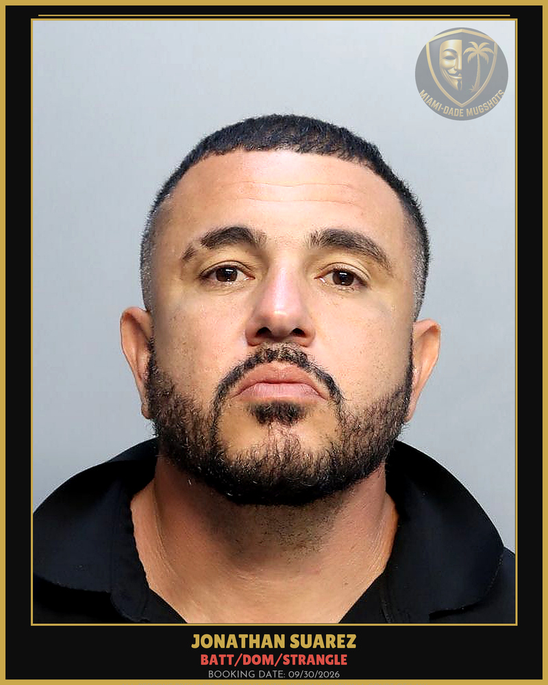 Suarez Jonathan Andrew Arrested – Batt/Dom/Strangle – Miami-Dade County (Unknown)