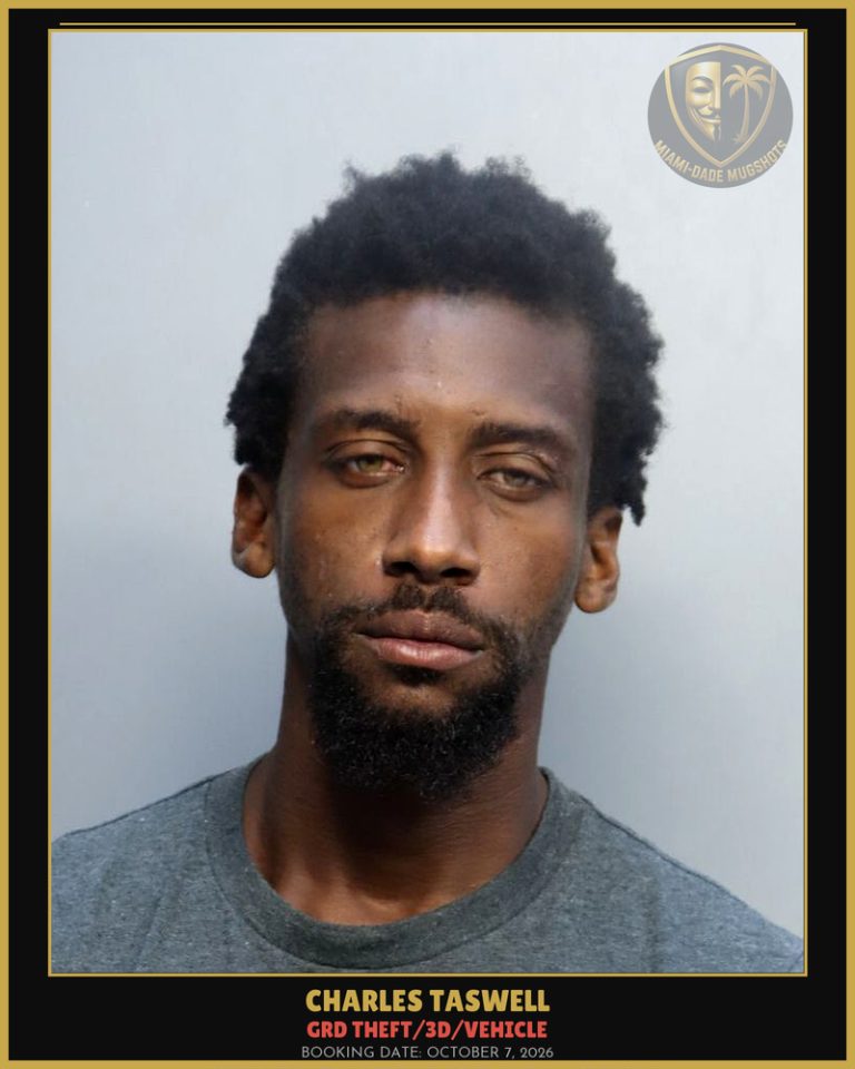 Taswell Charles  Wendell Arrested – GRD THEFT/3D/VEHICLE – Miami-Dade County (October 7, 2026)