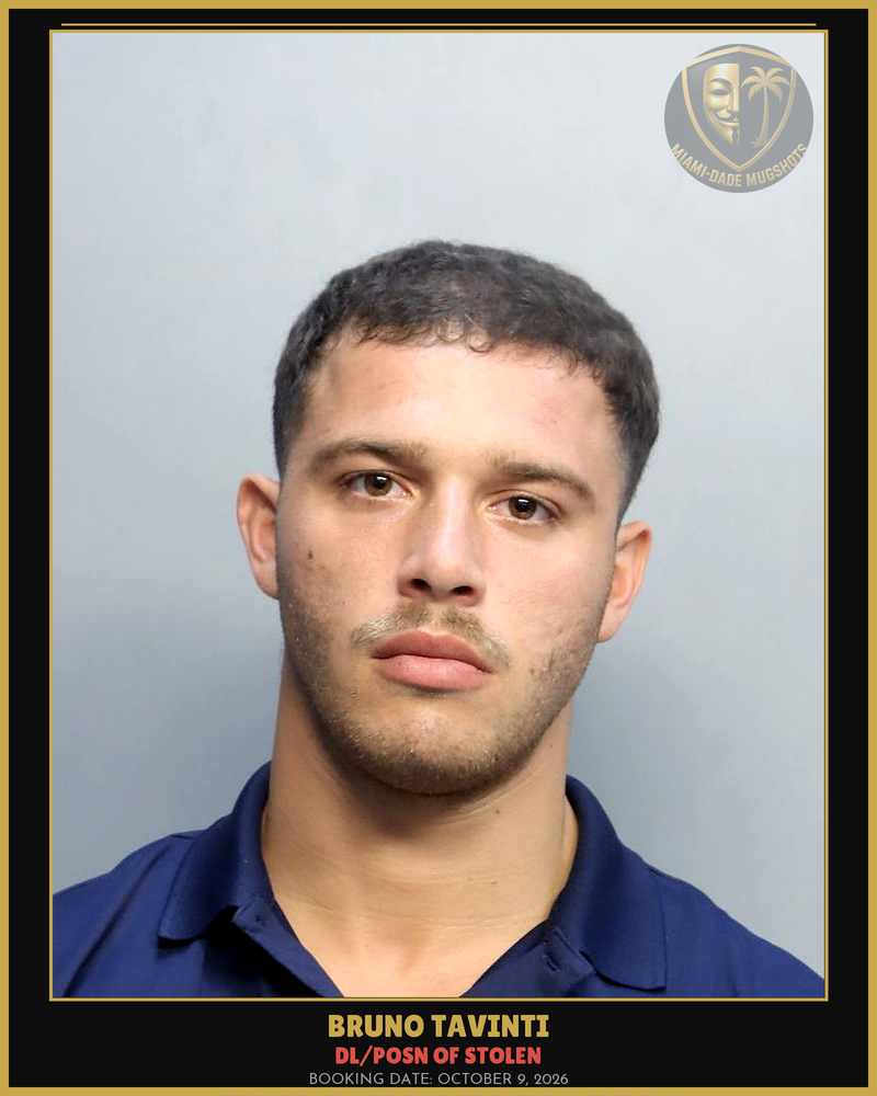 Tavinti Bruno Arrested – Dl/Posn Of Stolen – Miami-Dade County (October 9, 2026)