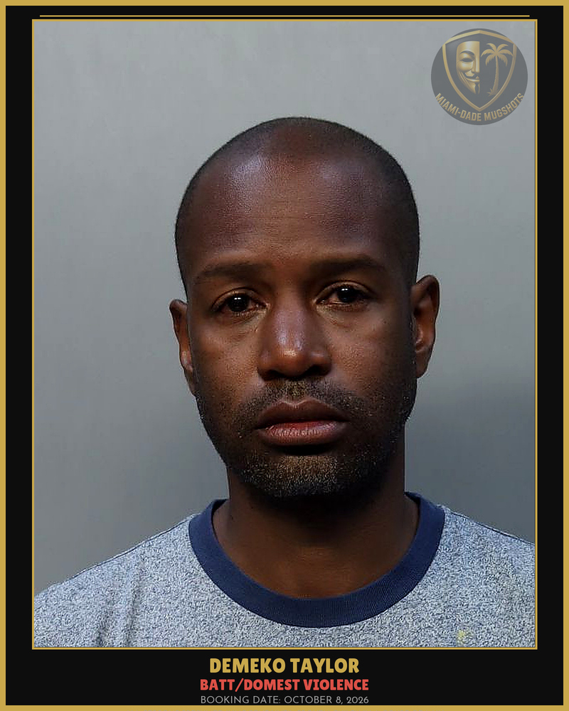 Taylor Demeko  Tarvez Arrested – Batt/Domest Violence – Miami-Dade County (October 8, 2026)