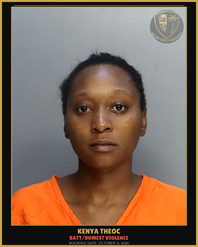 Theoc Kenya Arrested – Batt/Domest Violence – Miami-Dade County (October 15, 2026)