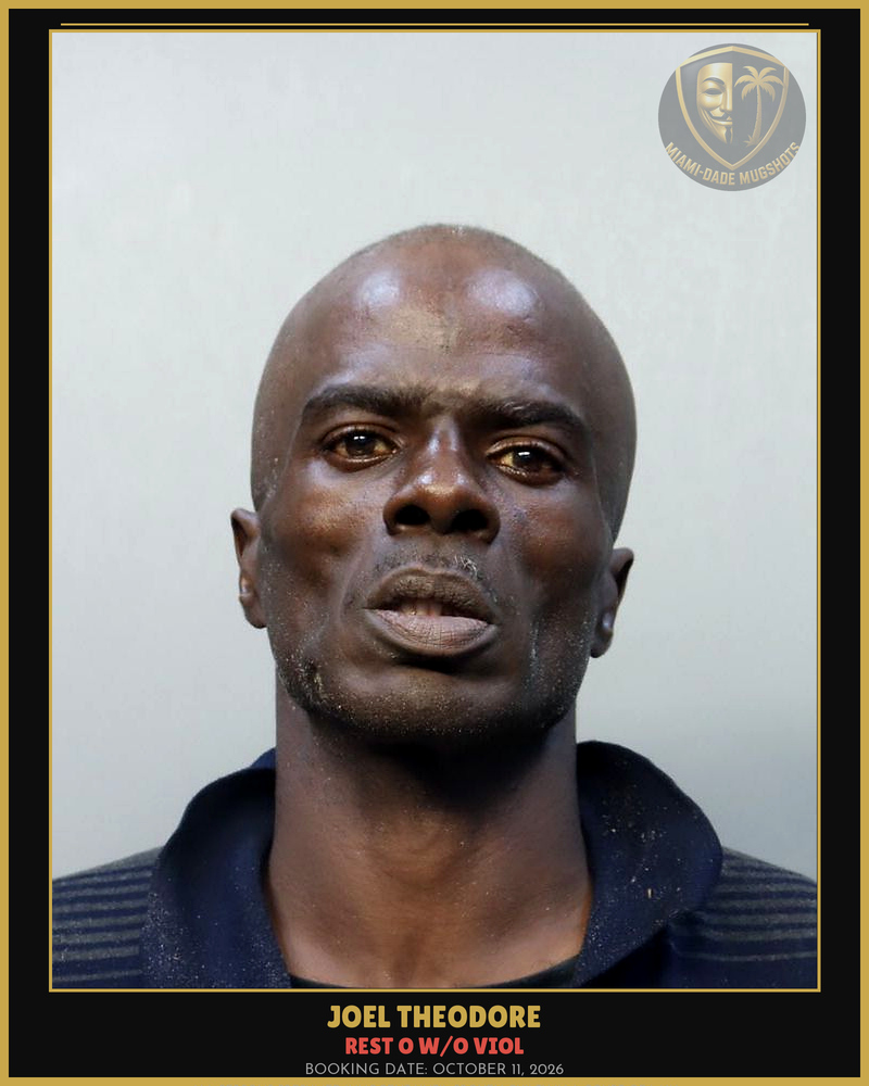 Theodore Joel Arrested – Rest O W/O Viol – Miami-Dade County (October 11, 2026)