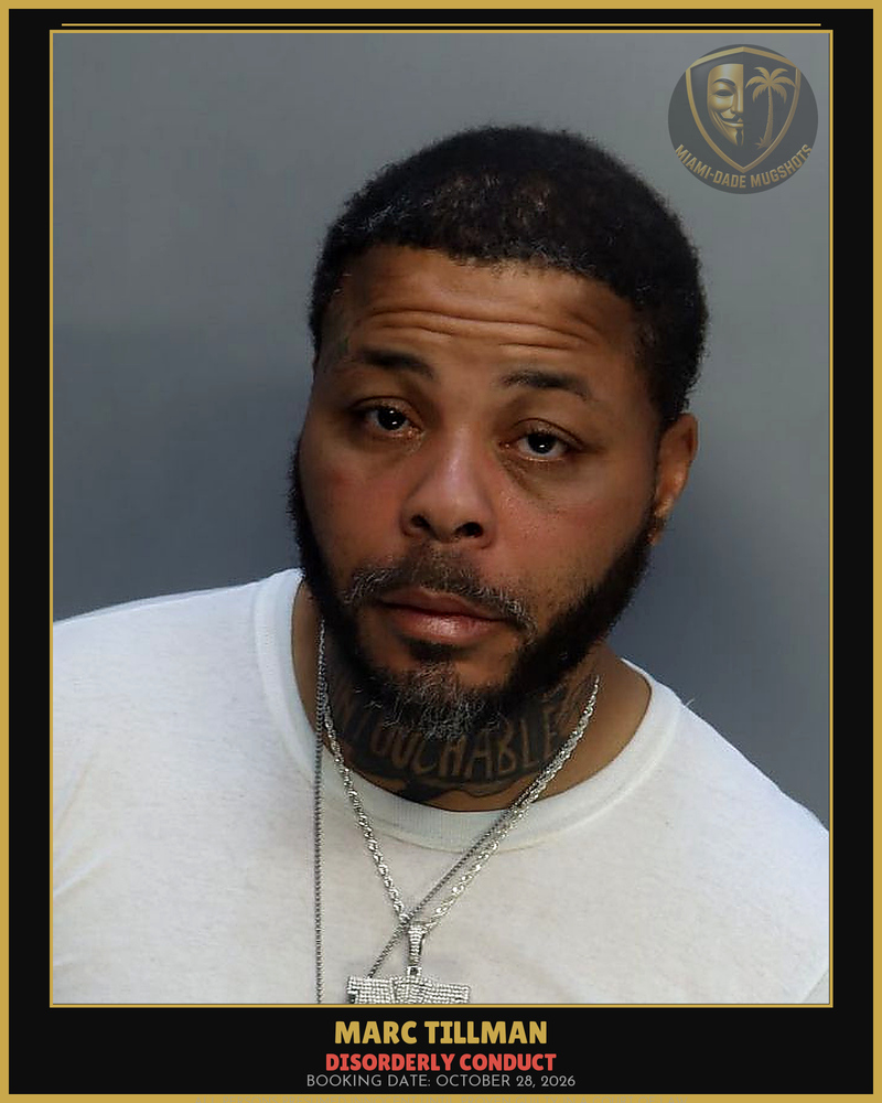 Tillman Marc Arrested – Disorderly Conduct – Miami-Dade County (October 28, 2026)