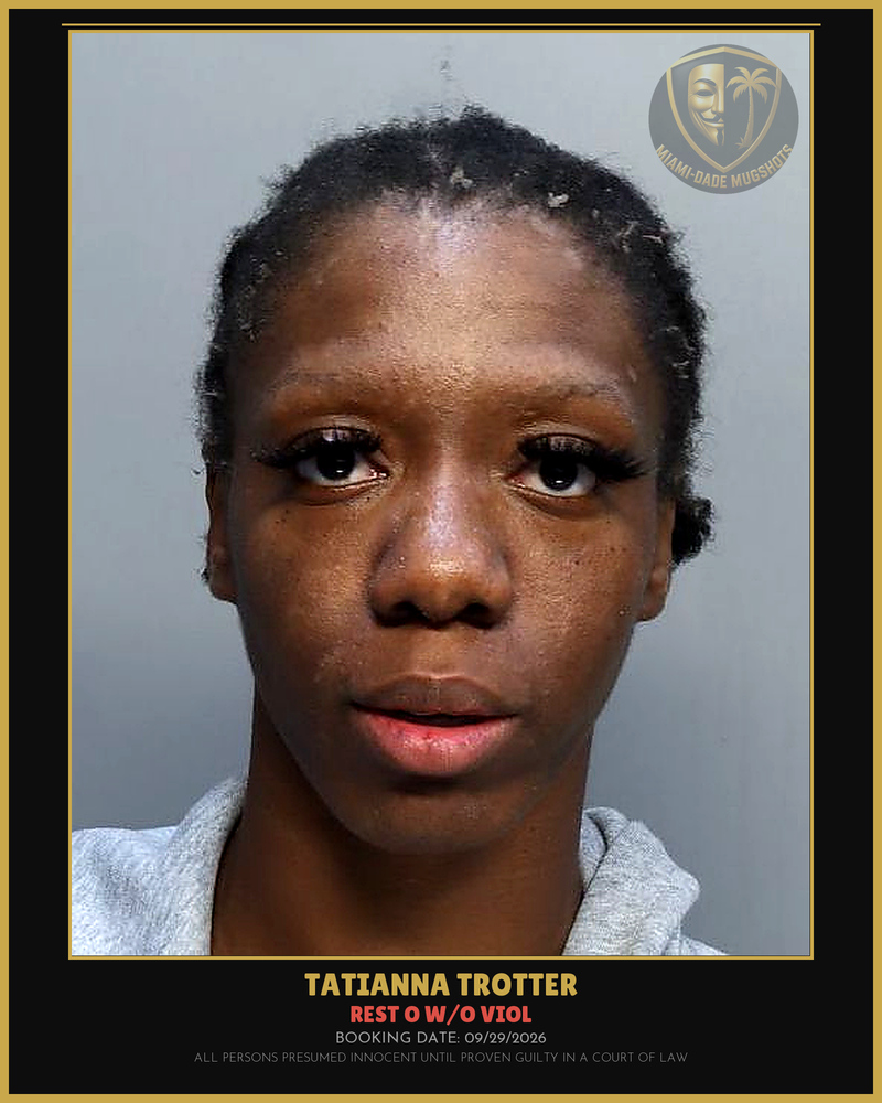 Trotter Tatianna Nichelle Arrested – Rest O W/O Viol – Miami-Dade County (Unknown)
