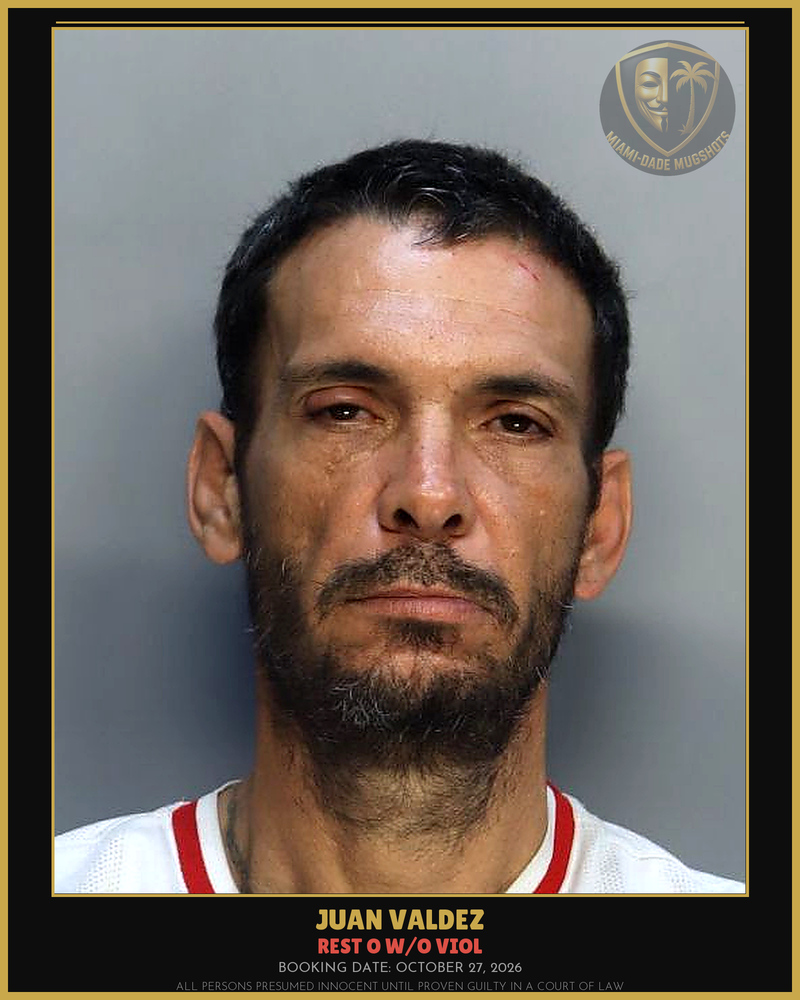Valdez Juan Arrested – Rest O W/O Viol – Miami-Dade County (October 27, 2026)