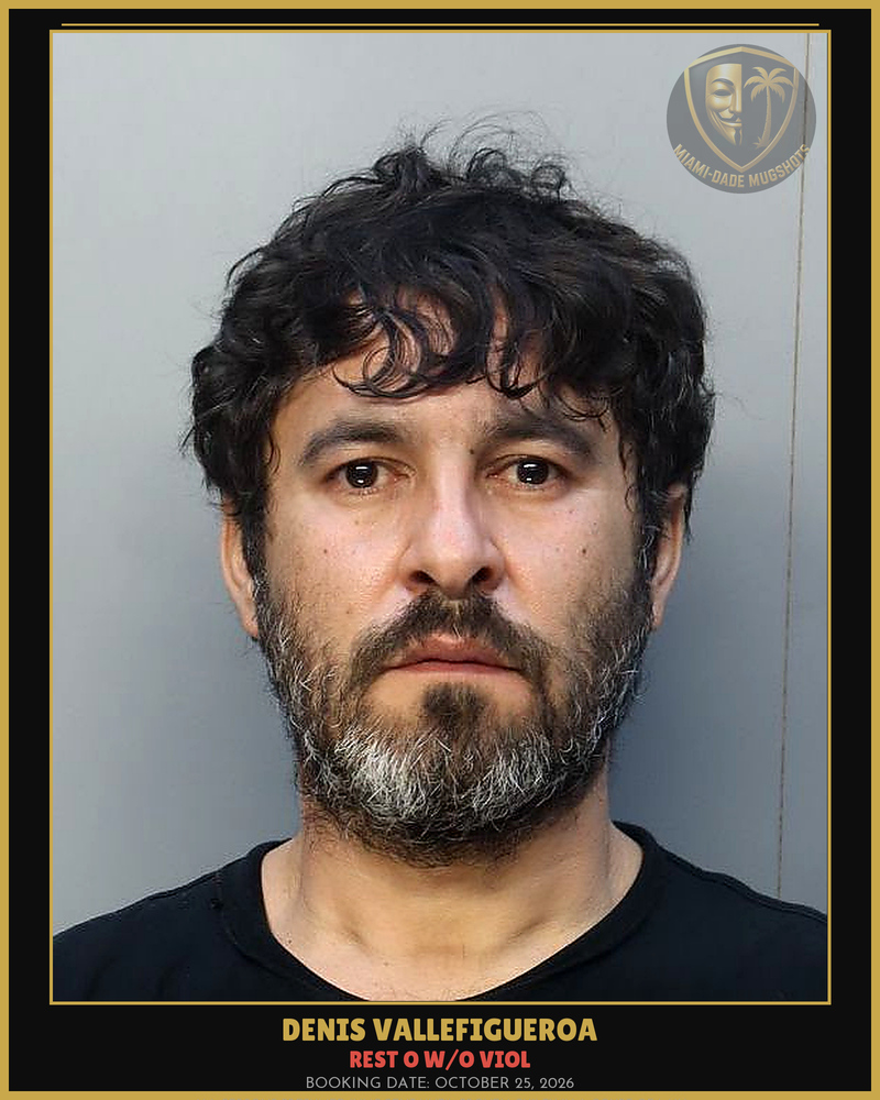 Vallefigueroa Denis  Rodolfo Arrested – Rest O W/O Viol – Miami-Dade County (October 25, 2026)
