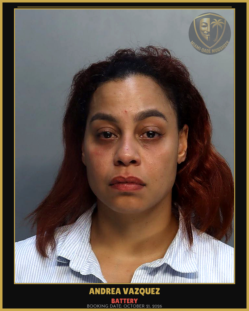 Vazquez Andrea  Stephanie Arrested – Battery – Miami-Dade County (October 21, 2026)
