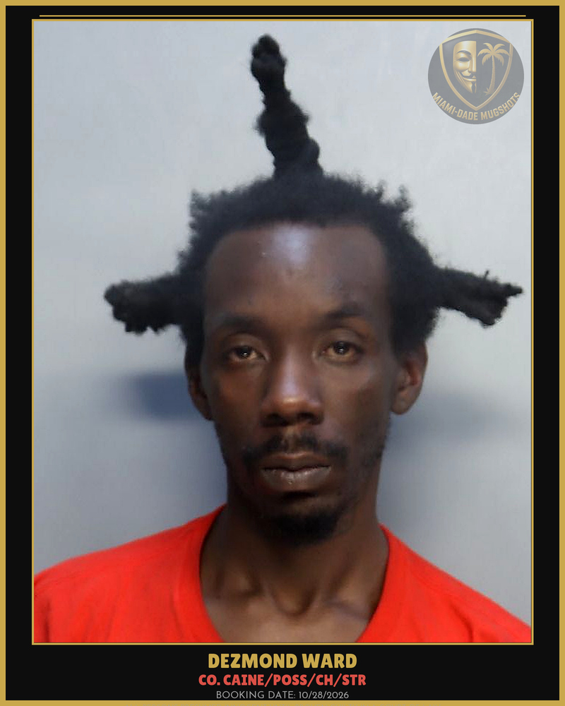Ward Dezmond  Samondre Arrested – Co. Caine/Poss/Ch/Str – Miami-Dade County (Unknown)