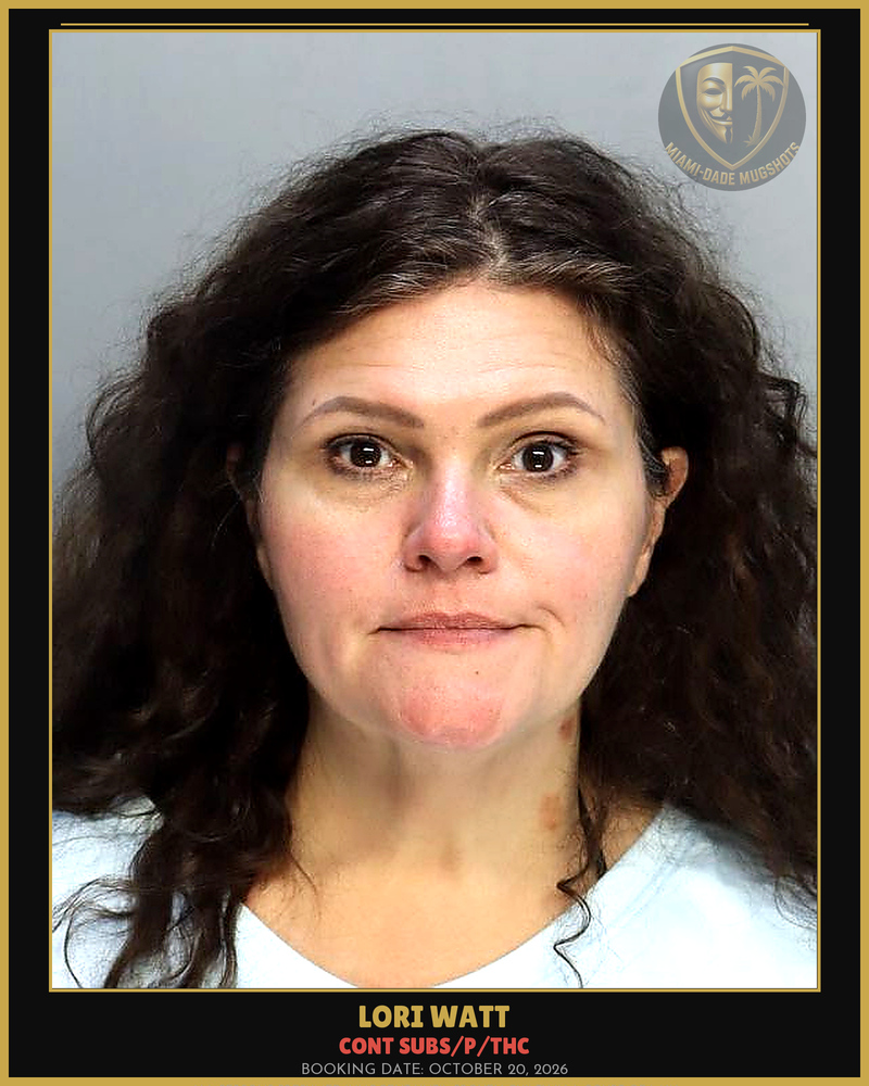Watt Lori  Ellen Arrested – Cont Subs/P/Thc – Miami-Dade County (October 20, 2026)