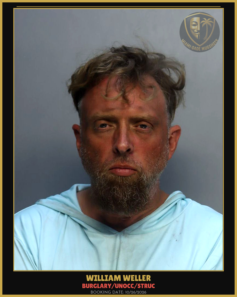 Weller William  Seth Arrested – Burglary/Unocc/Struc – Miami-Dade County (Unknown)